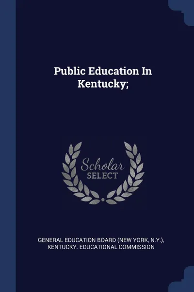 Обложка книги Public Education In Kentucky;, Kentucky. Educational Commission