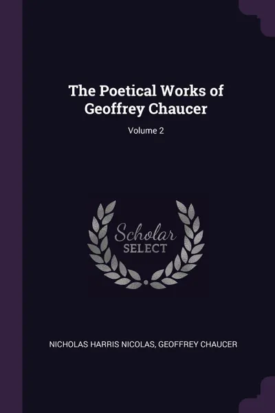 Обложка книги The Poetical Works of Geoffrey Chaucer; Volume 2, Nicholas Harris Nicolas, Geoffrey Chaucer