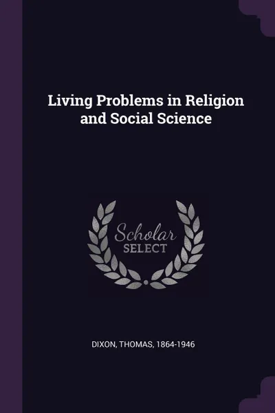 Обложка книги Living Problems in Religion and Social Science, Thomas Dixon