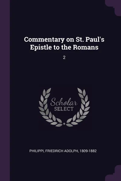 Обложка книги Commentary on St. Paul's Epistle to the Romans. 2, Friedrich Adolph Philippi