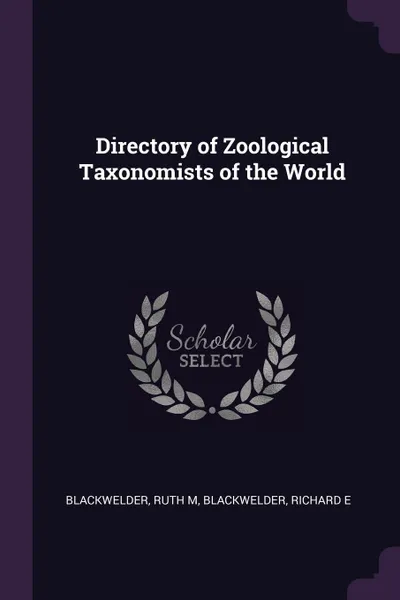 Обложка книги Directory of Zoological Taxonomists of the World, Ruth M Blackwelder, Richard E Blackwelder