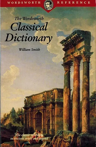 Обложка книги The Wordsworth Classical Dictionary, Smith William