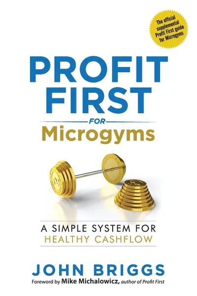 Обложка книги Profit First for Microgyms, John Briggs