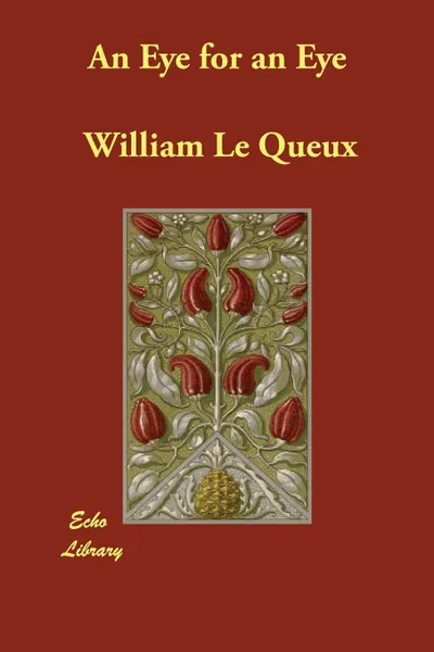 Обложка книги An Eye for an Eye, William Le Queux