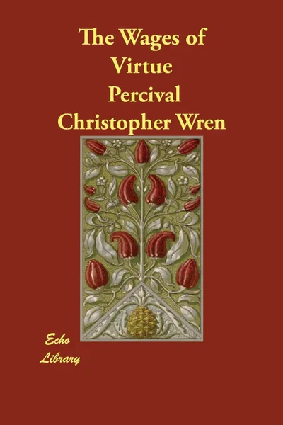 Обложка книги The Wages of Virtue, Percival Christopher Wren