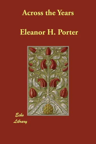 Обложка книги Across the Years, Eleanor H. Porter