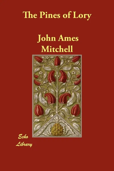 Обложка книги The Pines of Lory, John Ames Mitchell