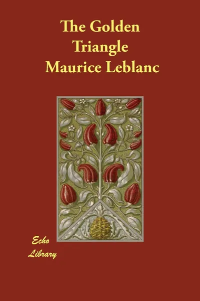 Обложка книги The Golden Triangle, Maurice Leblanc