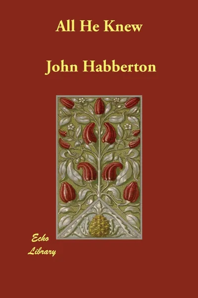 Обложка книги All He Knew, John Habberton