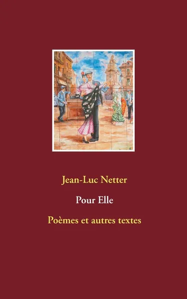 Обложка книги Pour Elle, Jean-Luc Netter