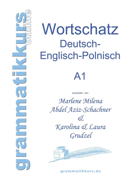 Обложка книги Worterbuch Deutsch - Englisch - Polnisch A1, Marlene Abdel Aziz - Schachner, Karolina Grudzel, Laura Grudzel