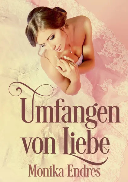 Обложка книги Umfangen von Liebe, Monika Endres