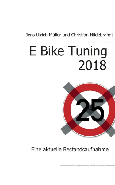 Обложка книги E Bike Tuning 2018, Jens-Ulrich Müller, Christian Hildebrandt