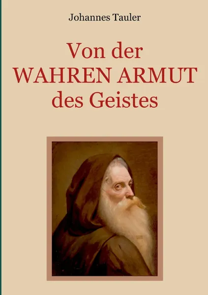 Обложка книги Von der wahren Armut des Geistes oder der hochsten Vollkommenheit des Menschen, Johannes Tauler