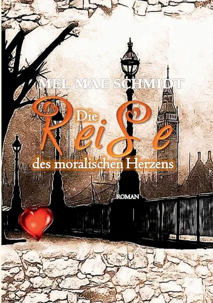 Обложка книги Die Reise des moralischen Herzens, Mel Mae Schmidt