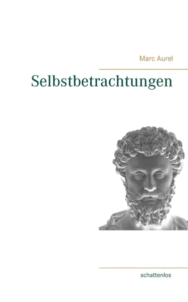 Обложка книги Selbstbetrachtungen, Marc Aurel