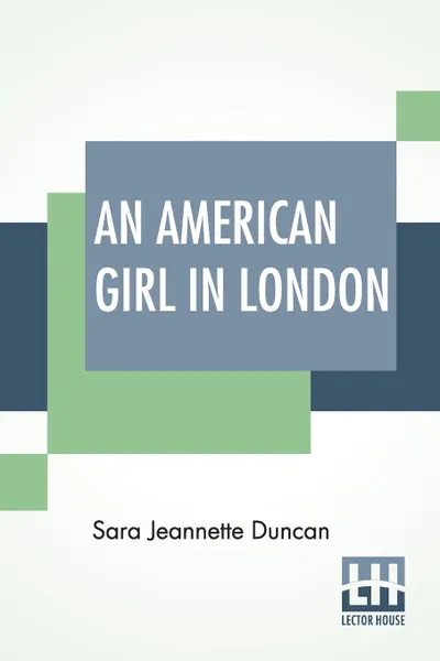 Обложка книги An American Girl In London, Sara Jeannette Duncan