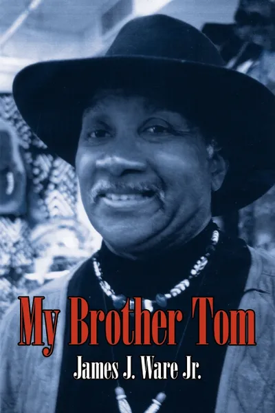 Обложка книги My Brother Tom, James J. Jr. Ware, James J. Ware Jr