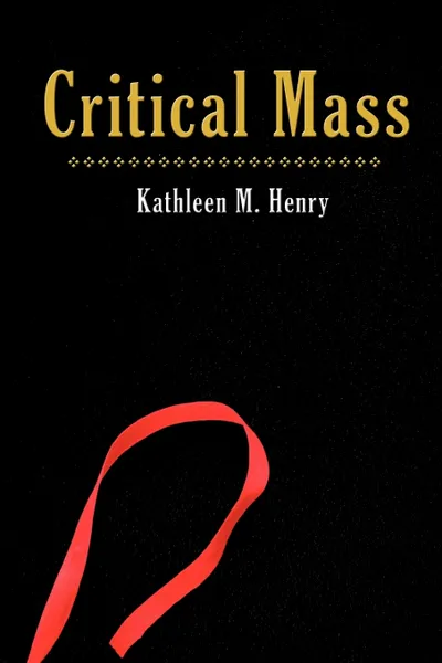 Обложка книги Critical Mass, Kathleen M. Henry