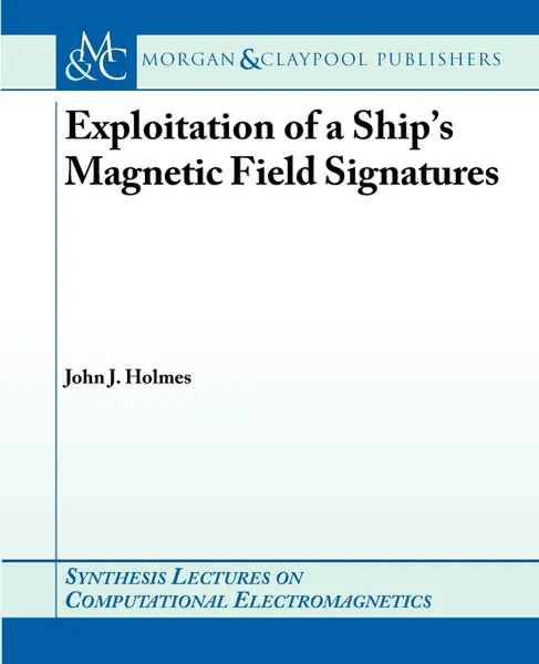 Обложка книги Exploitation of a Ship's Magnetic Field Signatures, John Holmes