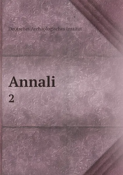 Обложка книги Annali. 2, Deutsches Archäologisches Institut