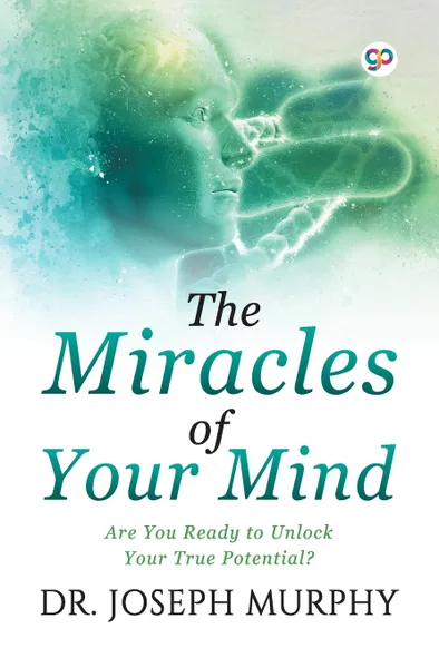 Обложка книги The Miracles of Your Mind, Joseph Murphy