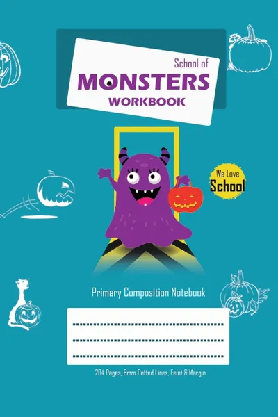 Обложка книги School of Monsters Workbook, A5 Size, Wide Ruled, White Paper, Primary Composition Notebook, 102 Shts (Royal Blue III), Brighter Kid Books