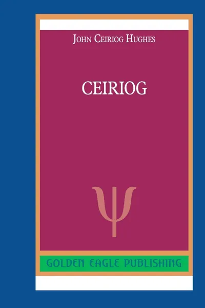 Обложка книги Ceiriog, John Ceiriog Hughes