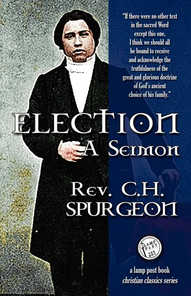 Обложка книги Election. A Sermon, Charles Haddon Spurgeon, C H Spurgeon