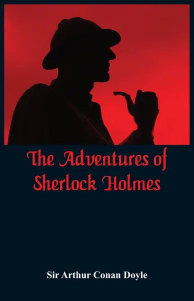 Обложка книги The Adventures of Sherlock Holmes, Sir Arthur Conan Doyle