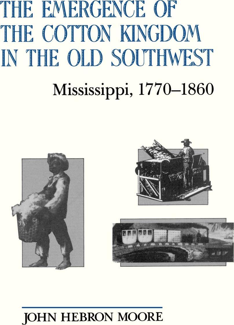 фото The Emergence of the Cotton Kingdom in the Old Southwest. Mississippi, 1770--1860