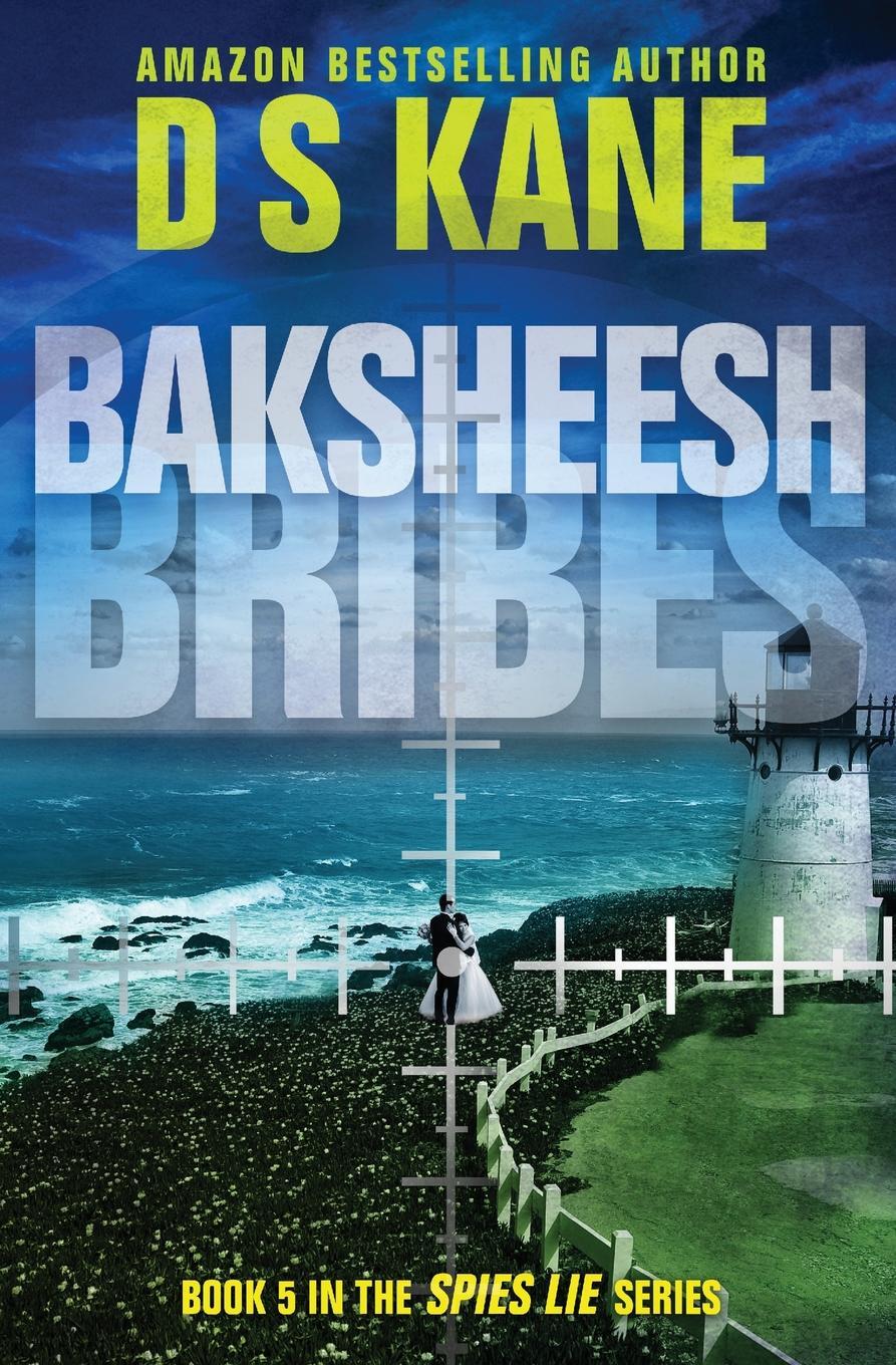 фото Baksheesh (Bribes). Book 5 of the Spies Lie Series