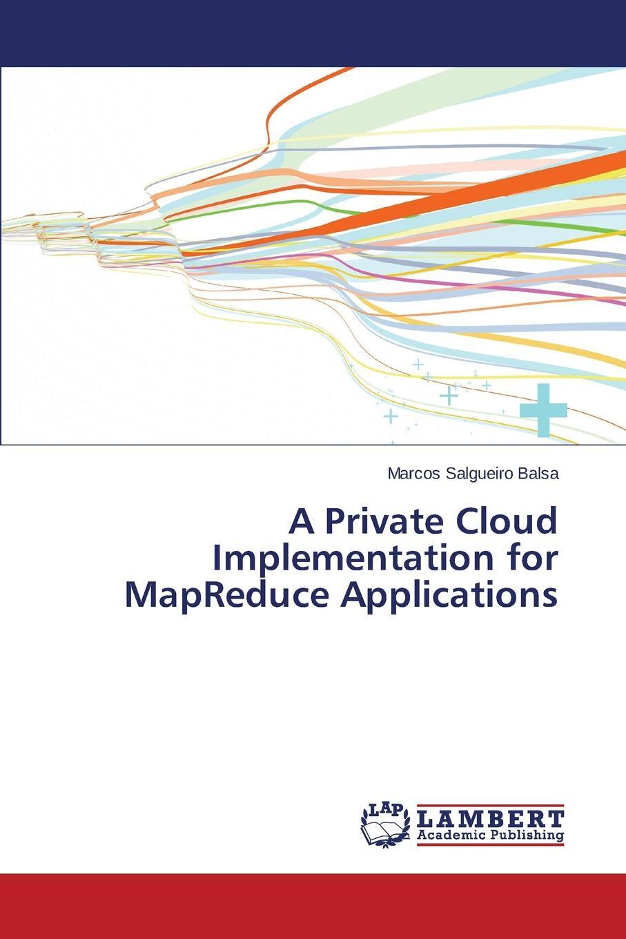 фото A Private Cloud Implementation for MapReduce Applications