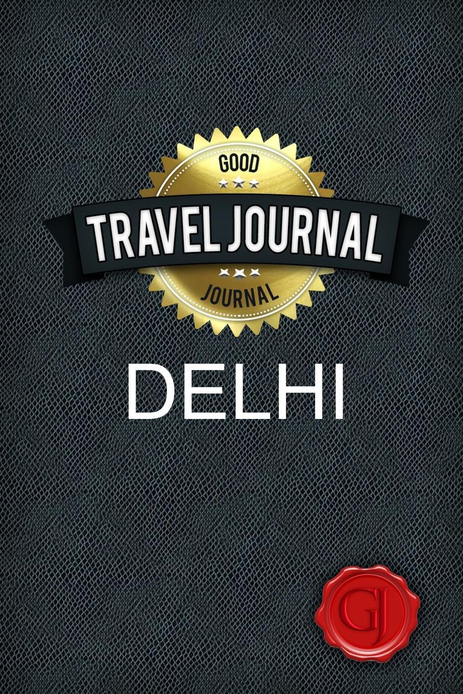 Travel Journal Delhi. Good Journal Travel Journal Delhi. Good Journal