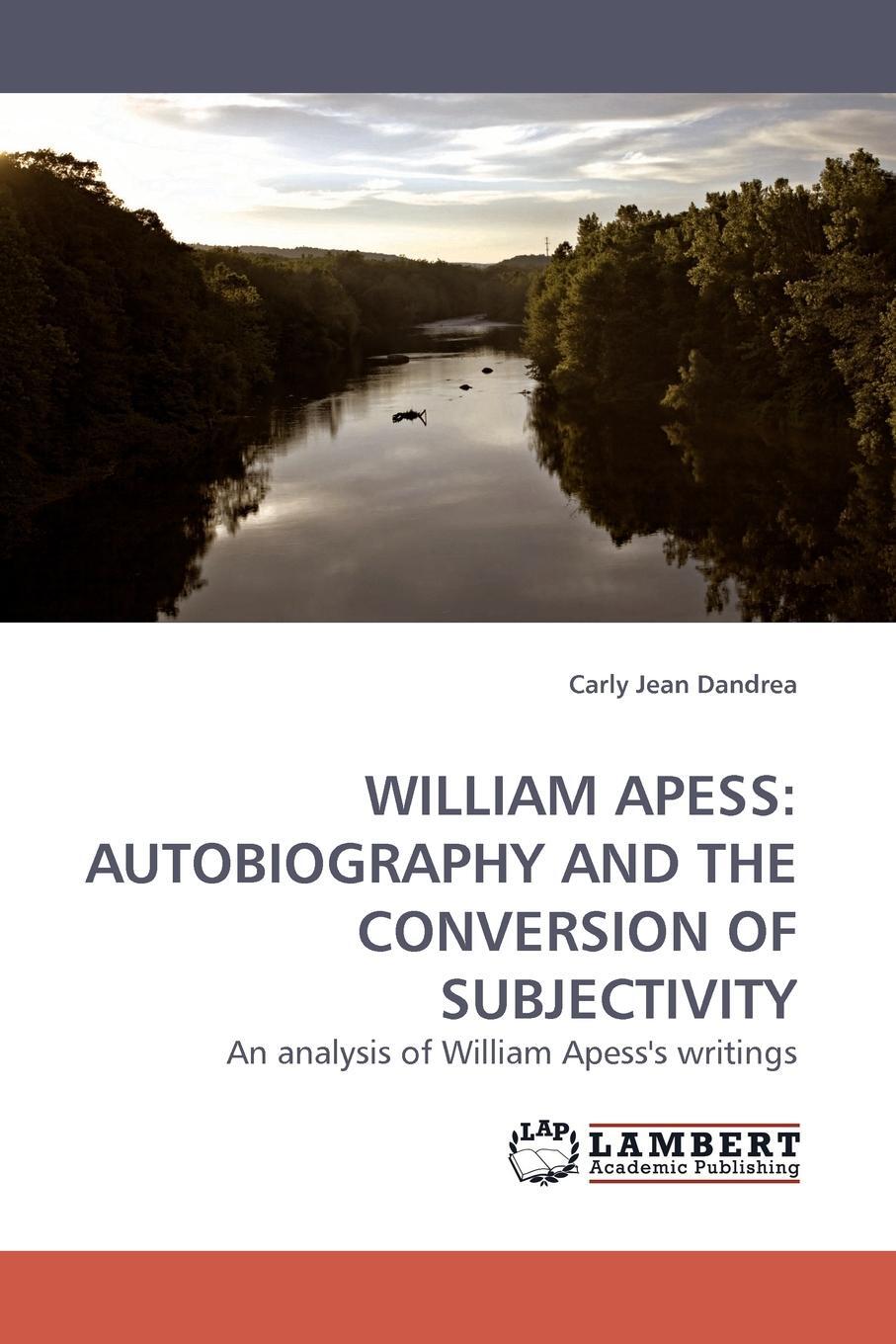 фото WILLIAM APESS. AUTOBIOGRAPHY AND THE CONVERSION OF SUBJECTIVITY