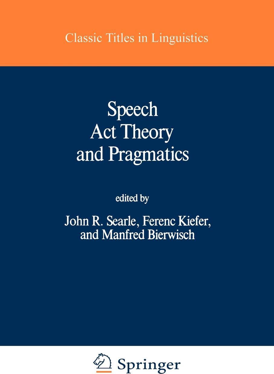 Speech Act Theory and Pragmatics. Speech Act Theory and Pragmatics.