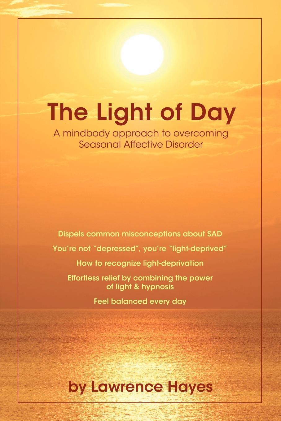 фото The Light of Day. A Mindbody Approach to Overcoming Seasonal Affective Disorder