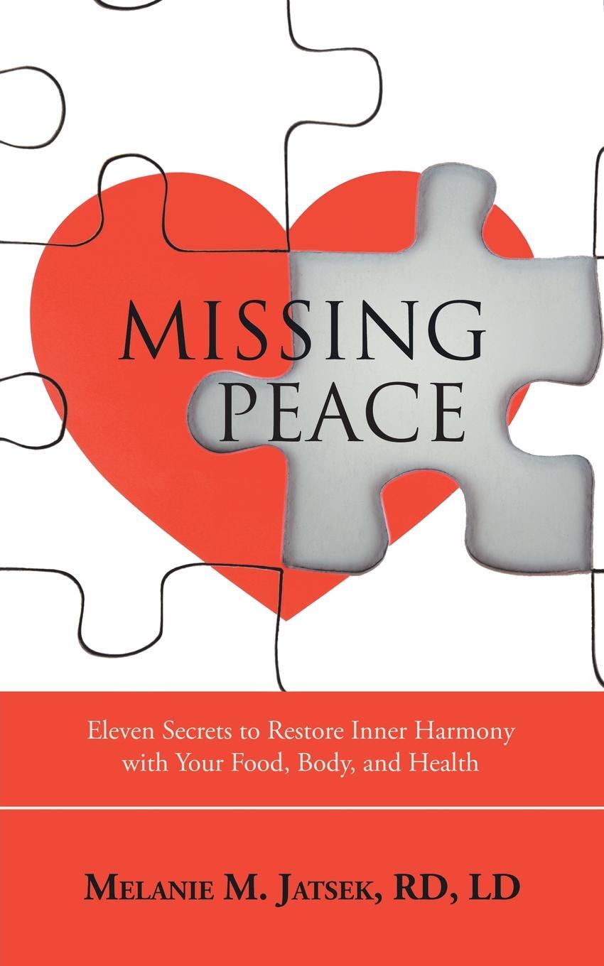 фото Missing Peace. Eleven Secrets to Restore Inner Harmony with Your Food, Body, and Health