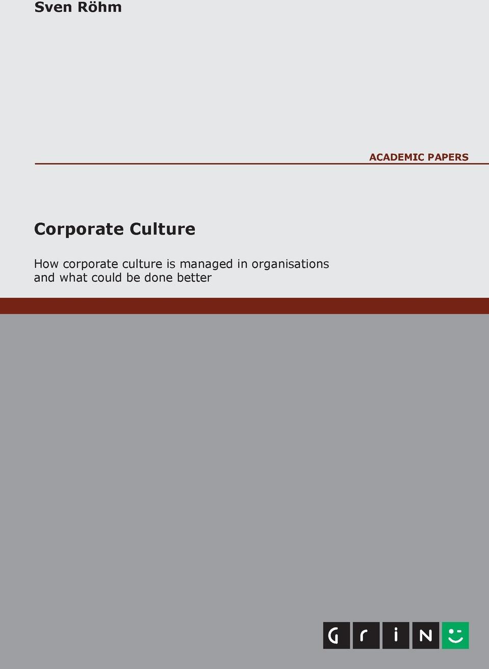 фото Corporate Culture - How Corporate Culture is managed in organisations and what could be done better