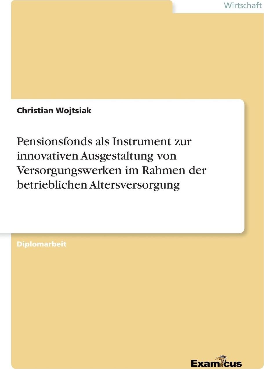 фото Pensionsfonds als Instrument zur innovativen Ausgestaltung von Versorgungswerken im Rahmen der betrieblichen Altersversorgung