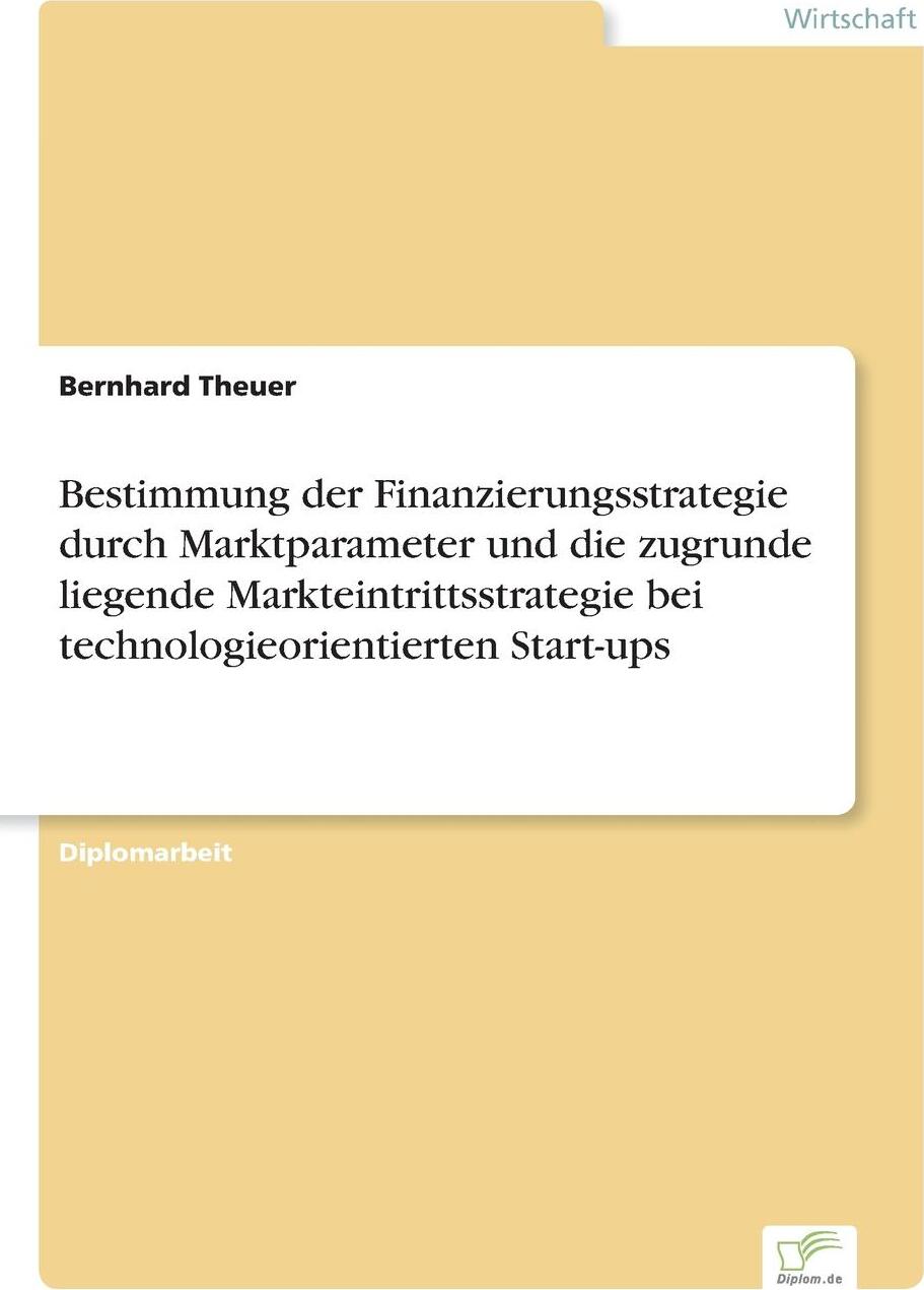 фото Bestimmung der Finanzierungsstrategie durch Marktparameter und die zugrunde liegende Markteintrittsstrategie bei technologieorientierten Start-ups