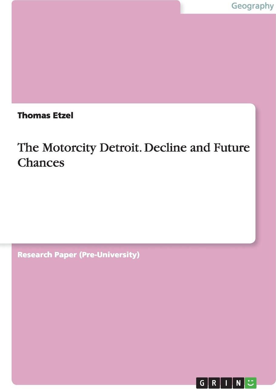 фото The Motorcity Detroit. Decline and Future Chances