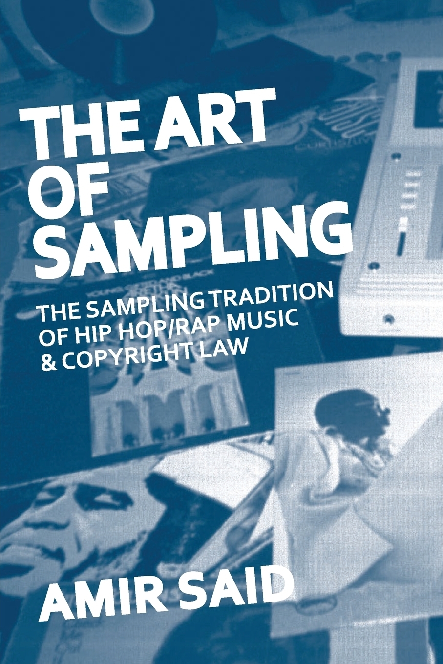 The Art of Sampling. The Sampling Tradition of Hip Hop/Rap Music and Copyright Law. Amir Said The Art of Sampling. The Sampling Tradition of Hip Hop/Rap Music and Copyright Law. Amir Said
