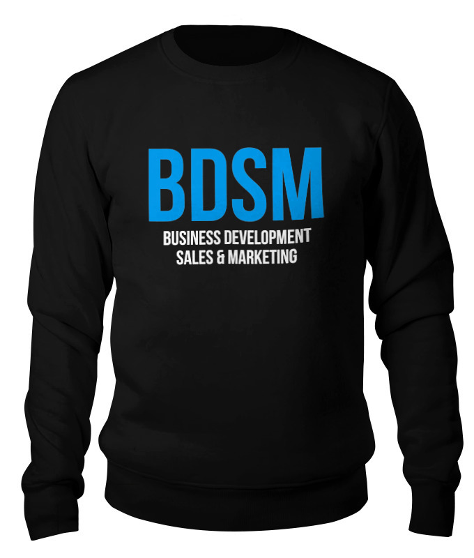 Sales developer. Футболка bdsm Business Development sales and marketing. Футболка bdsm Business Development. Business Development sales marketing толстовка. Свитшот Business Development sales and marketing.