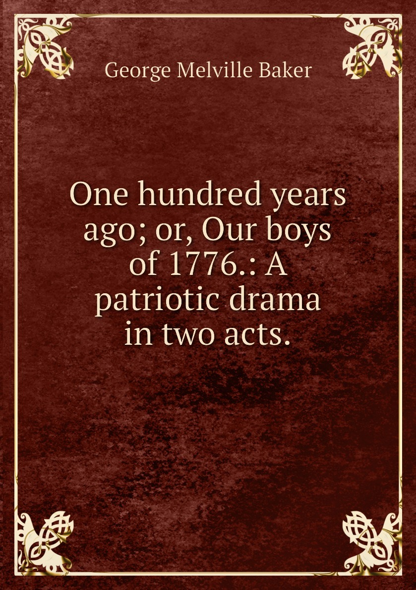 one-hundred-years-ago-or-our-boys-of-1776-a