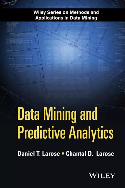 Data Mining and Predictive Analytics | Larose Daniel T. | Электронная книга