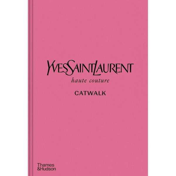 Книга Yves Saint Laurent Catwalk Ив Сен-Лоран подиум высокая мода стиль ...