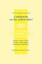 Conductors On The Yellow Label .Deutsche Grammophon.. 8 Discographies. Fritz Lehmann, Ferdinand Leitner, Ferenc Fricsay, Eugen Jochum, Leopold Ludwig, Artur Rother, Franz Konwitschny, Igor Markevitch.  .1998.. - John Hunt
