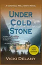 Under Cold Stone. A Constable Molly Smith Mystery - Vicki Delany