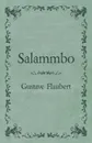 Salammbo Of Gustave Flaubert (1885) - Gustave Flaubert